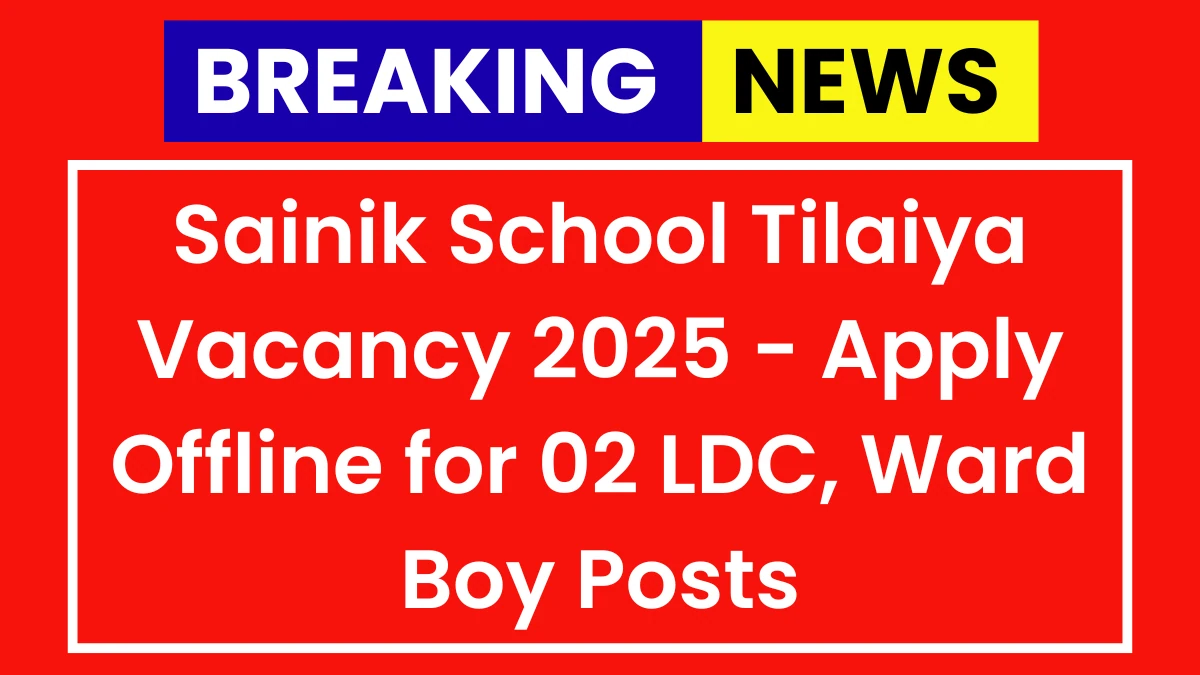 Sainik School Tilaiya Vacancy 2025
